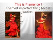 This is Flamenco ! The most important thing here is passion !