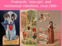 Postcards, "pop-ups", and mechanical Valentines, circa 1900–1930