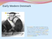 Early Modern Denmark The Reformation, which originated in the German lands in...