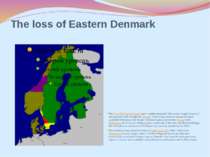 The loss of Eastern Denmark The Dano-Norwegian Kingdom grew wealthy during th...