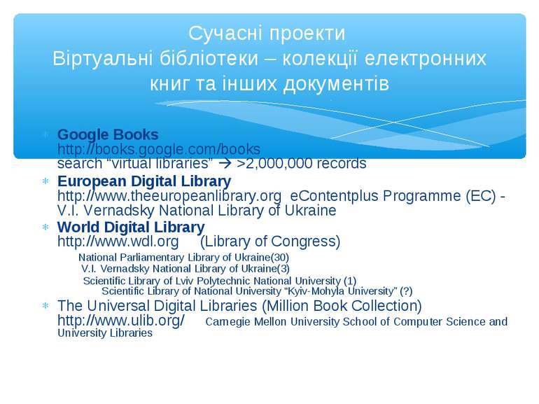Google Books http://books.google.com/books search “virtual libraries” >2,000,...