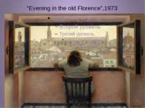 “Evening in the old Florence”,1973