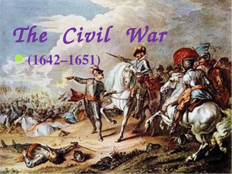 The  Civil War (1642–1651)