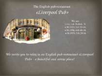 The English pub-restaurant «Liverpool Pub» We are: Lviv, vul. Kulish, 31 +38 ...