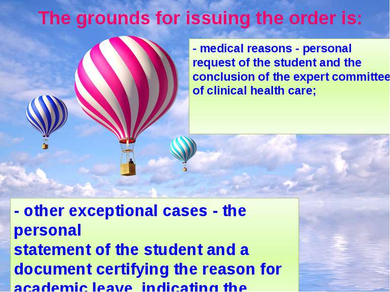 The grounds for issuing the order is: - medical reasons - personal request of...