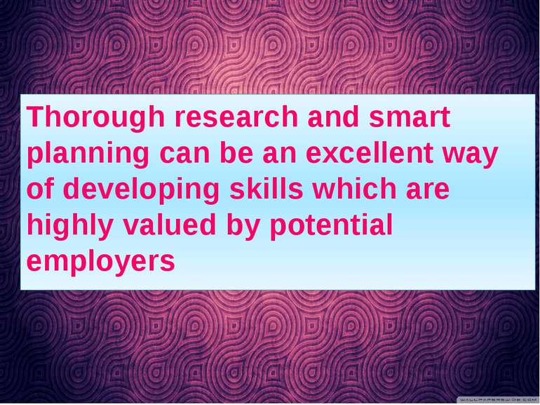 Thorough research and smart planning can be an excellent way of developing sk...