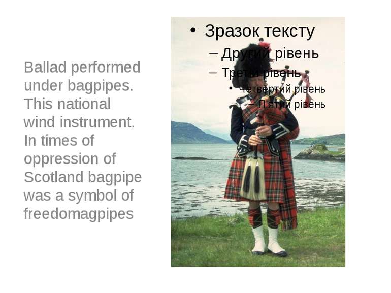 Ballad performed under bagpipes. This national wind instrument. In times of o...