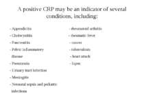 A positive CRP may be an indicator of several conditions, including: - Append...