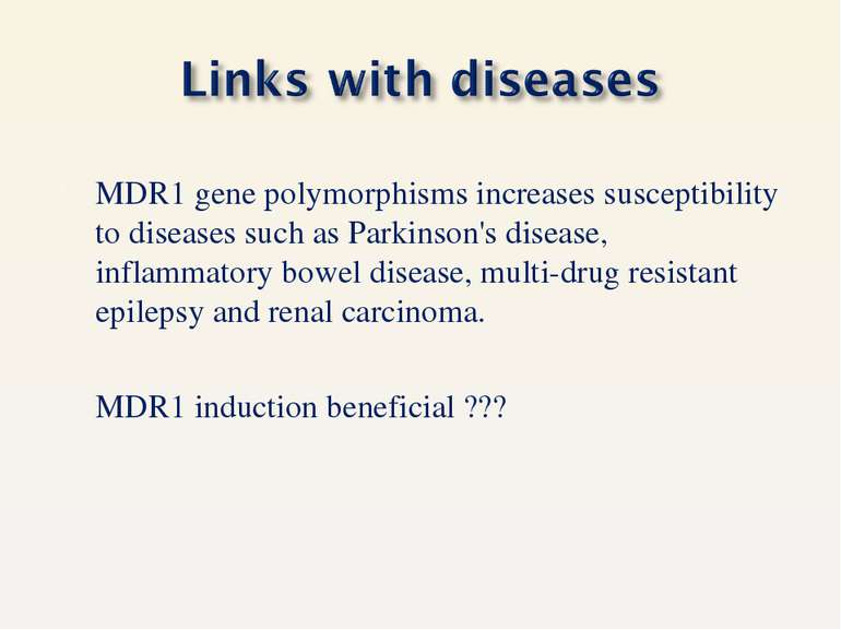 MDR1 gene polymorphisms increases susceptibility to diseases such as Parkinso...