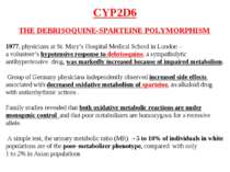 CYP2D6 THE DEBRISOQUINE-SPARTEINE POLYMORPHISM 1977, physicians at St. Mary’s...
