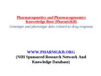 WWW.PHARMGKB.ORG (NIH Sponsored Research Network And Knowledge Database) Phar...
