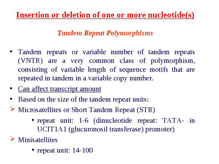 Insertion or deletion of one or more nucleotide(s) Tandem Repeat Polymorphism...