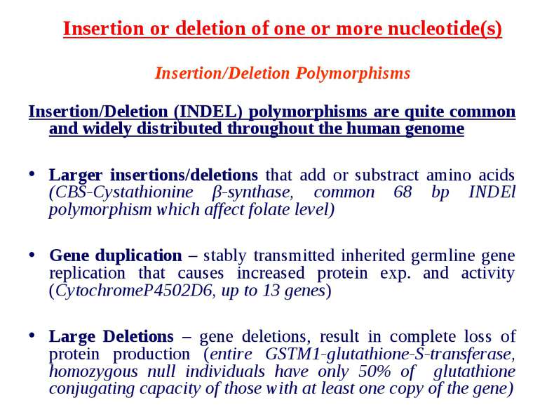 Insertion or deletion of one or more nucleotide(s) Insertion/Deletion Polymor...