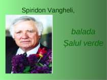 Spiridon Vangheli, balada Șalul verde