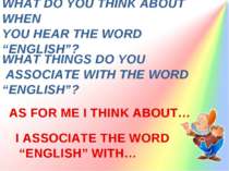 WHAT DO YOU THINK ABOUT WHEN YOU HEAR THE WORD “ENGLISH”? WHAT THINGS DO YOU ...