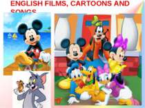 ENGLISH FILMS, CARTOONS AND SONGS.