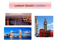 Lesson Seven: London