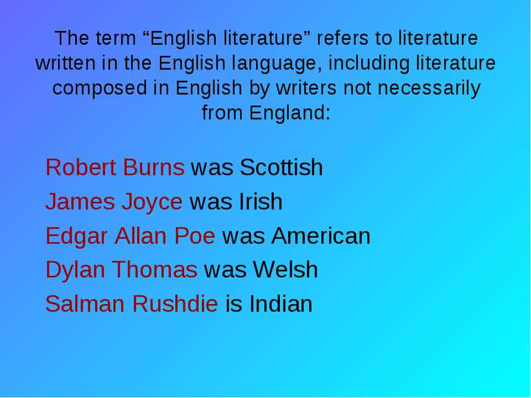 The term “English literature” refers to literature written in the English lan...