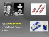 Tipp-Ex was invented by Betty Nesmith Graham in 1956.