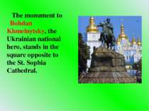 The monument to Bohdan Khmelnytsky, the Ukrainian national hero, stands in th...