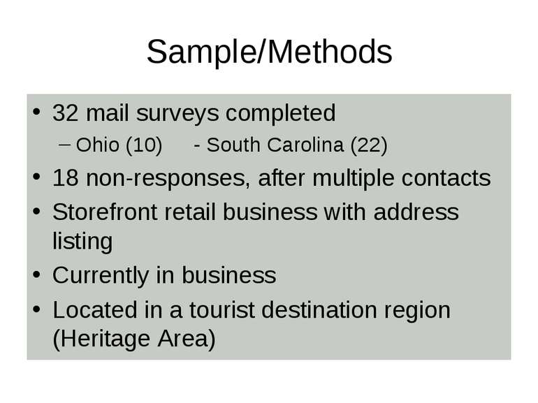 Sample/Methods 32 mail surveys completed Ohio (10) - South Carolina (22) 18 n...