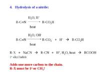 Hydrolysis of a nitrile: H2O, H+ R-C N R-CO2H heat H2O, OH- R-C N R-CO2- + H+...