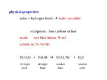 physical properties: polar + hydrogen bond water insoluble exceptions: four c...
