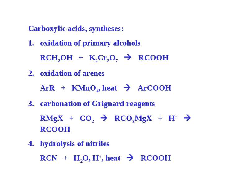 Carboxylic acids, syntheses: oxidation of primary alcohols RCH2OH + K2Cr2O7 R...