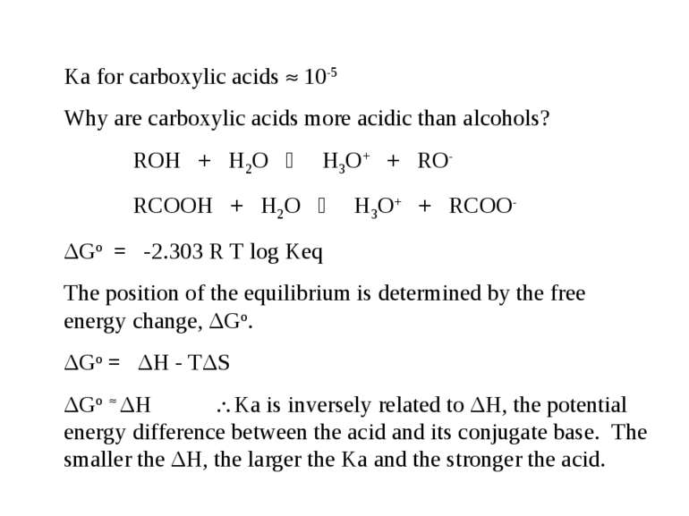 Ka for carboxylic acids 10-5 Why are carboxylic acids more acidic than alcoho...