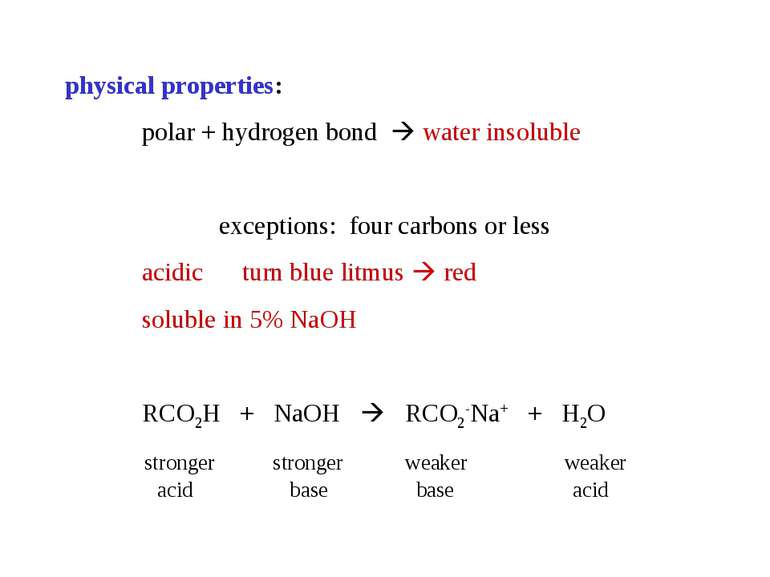 physical properties: polar + hydrogen bond water insoluble exceptions: four c...