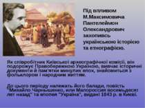 Як співробітник Київської археографічної комісії, він подорожує Правобережною...