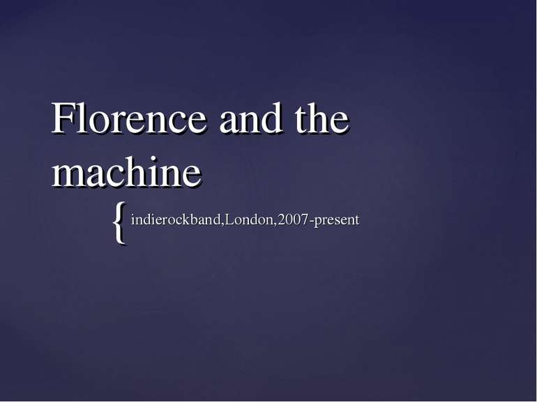 Florence and the machine indierockband,London,2007-present {