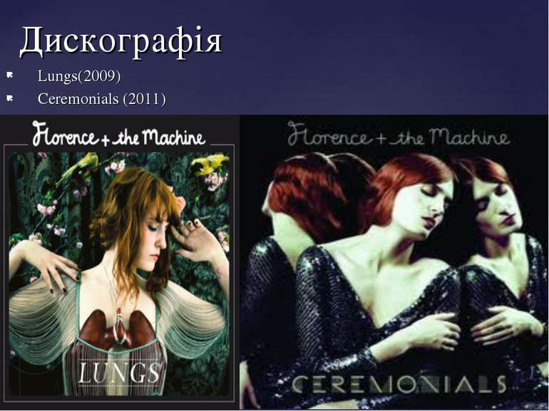 Lungs(2009) Ceremonials (2011) Дискографія