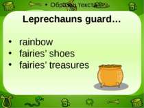 Leprechauns guard… rainbow fairies’ shoes fairies’ treasures