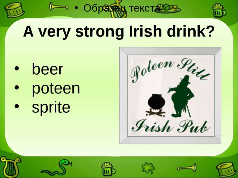 A very strong Irish drink? beer poteen sprite