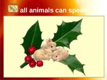 all animals can speak On Christmas Eve all animals can speak. However, it is ...