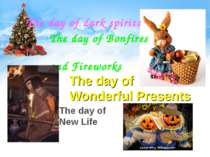 The day of dark spirits The day of Bonfires and Fireworks The day of Wonderfu...
