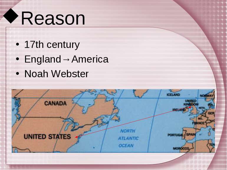 Reason 17th century England→America Noah Webster