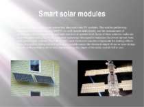 Smart solar modules Several companies have begun embedding electronics into P...