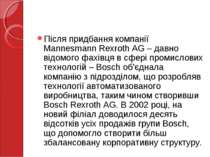 Після придбання компанії Mannesmann Rexroth AG – давно відомого фахівця в сфе...