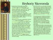 Hryhoriy Skovoroda Hryhorii Savych Skovoroda was an ethnic Ukrainian living i...