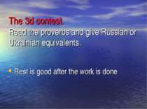 The 3d contest. Read the proverbs and give Russian or Ukrainian equivalents. ...