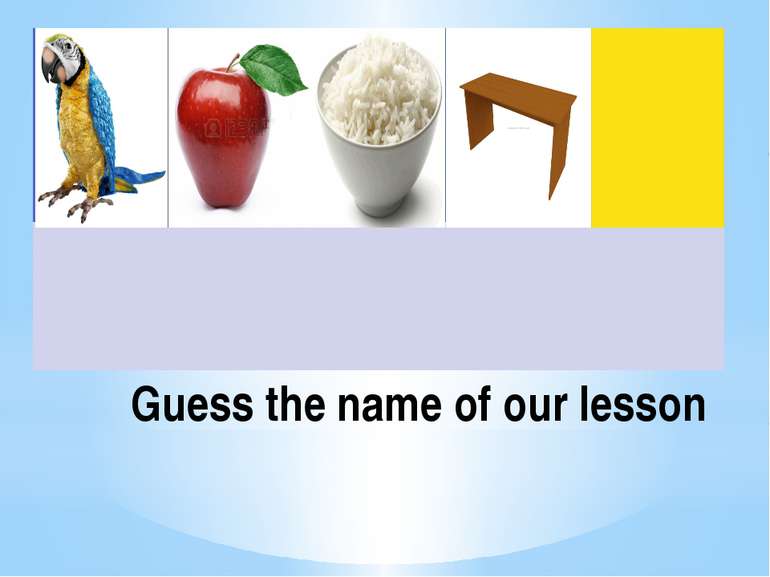Guess the name of our lesson