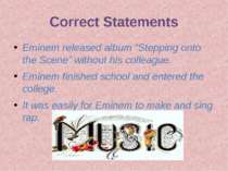 Correct Statements Eminem released album “Stepping onto the Scene” without hi...