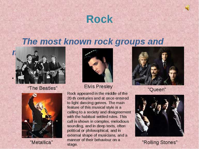 Rock The most known rock groups and musicians Rock appeared in th “The Beatle...