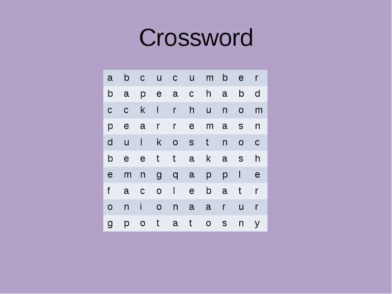 Crossword a b c u c u m b e r b a p e a c h a b d c c k l r h u n o m p e a r...