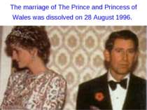 The marriage of The Prince and Princess of Wales was dissolved on 28 August 1...