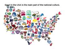 Sport in the USA is the main part of the national culture.