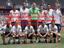 USA men’s soccer team by the September of 2009 was 11th in FIFA rating. A lot...