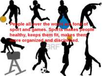 People all over the world are fond of sport and games. Sports makes people he...